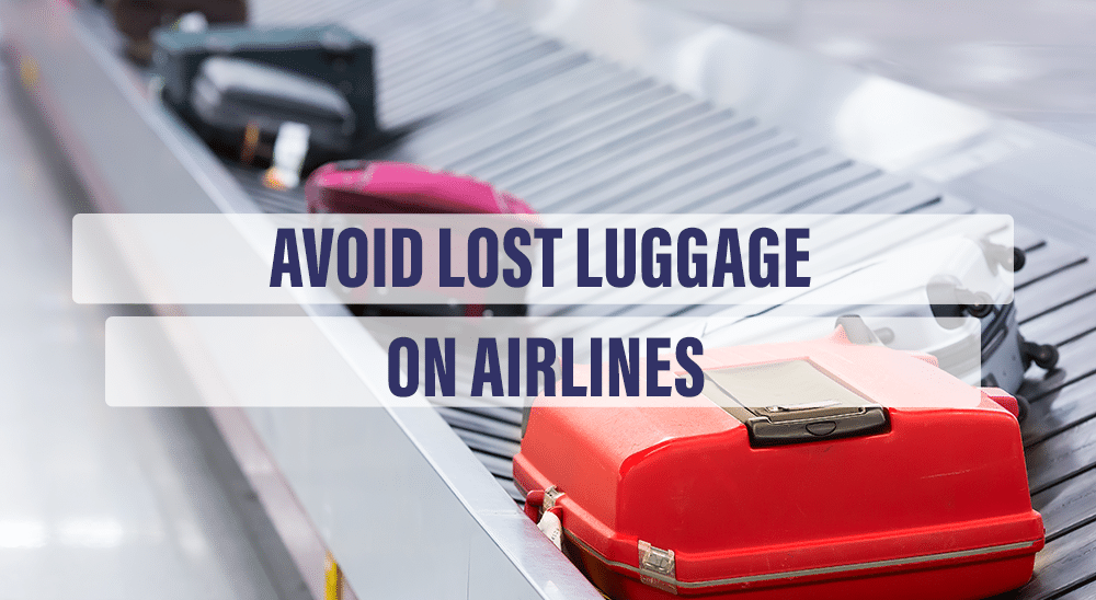 avoid lost luggage on airlines