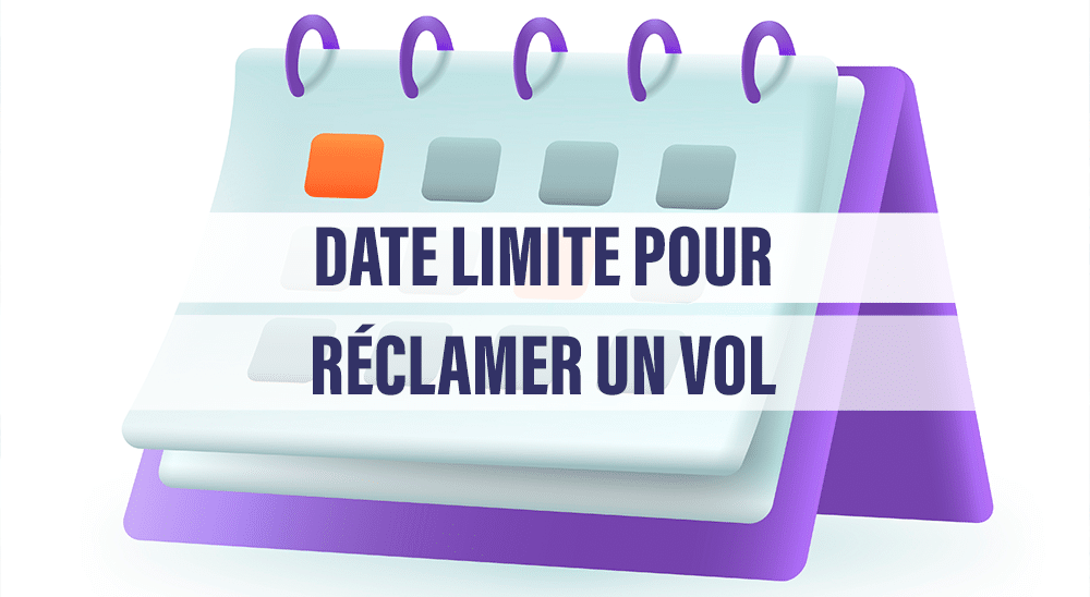 Date limite pour réclamer un vol